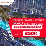 Đăng ký internet Viettel tại chung cư Lumiere Riverside Quận 2